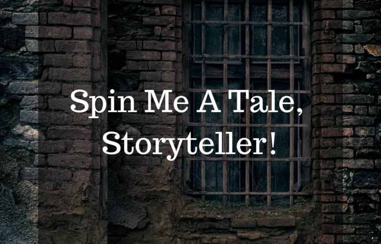 Spin Me A Tale, Storyteller!